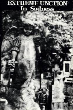 Extreme Unction : In Sadness